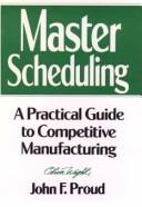 Cover of: Master scheduling by John F. Proud