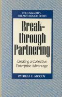 Cover of: Breakthrough partnering: creating a collective enterprise advantage