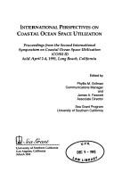 International perspectives on coastal ocean space utilization by International Symposium on Coastal Ocean Space Utilization (2nd 1991 Long Beach, Calif.)