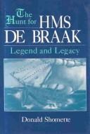 Cover of: The hunt for HMS De Braak: legend and legacy