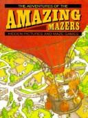 Cover of: The adventures of the amazing mazers: hidden pictures and maze games