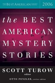 Cover of: The Best American Mystery Stories 2006 (The Best American Series) by Scott Turow, Otto Penzler, Karen E. Bender, C. J. Box, James Lee Burke, Jeffery Deaver, Jane Haddam, William Harrison, Alan Heathcock, Emory Holmes II, Wendy Hornsby