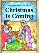 Cover of: My Jesus pocketbook of Christmas is coming