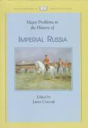 Major problems in the history of imperial Russia by James Cracraft