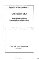 Cover of: Christmas in July?: the political economy of German unification reconsidered