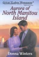 Cover of: Aurora of North Manitou Island by Donna Winters