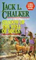 Cover of: Shadow of the well of souls by Jack L. Chalker