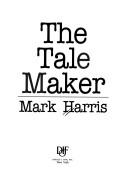 Cover of: The tale maker