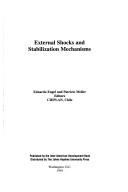 Cover of: External shocks and stabilization mechanisms by Eduardo Engel and Patricio Meller, editors.