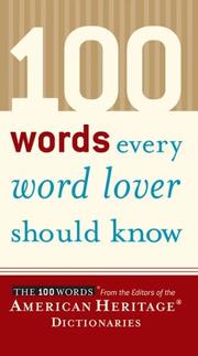 Cover of: 100 words every word lover should know by from the editors of the American Heritage dictionaries.
