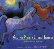 Cover of: All the Pretty Little Horses: A Traditional Lullaby