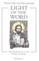 Cover of: Light of the word: brief reflections on the Sunday readings