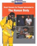 Cover of: Great careers for people interested in the human body