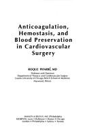 Cover of: Anticoagulation, hemostasis, and blood preservation in cardiovascular surgery
