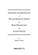 Cover of: Ancestors and descendants of William Browning Greene and Mary Hoxsie Lewis with allied families