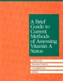 Cover of: A Brief guide to current methods of assessing Vitamin A status