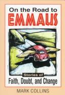 Cover of: On the road to Emmaus by Mark Collins