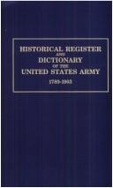 Cover of: Historical register and dictionary of the United States Army, from its organization, September 29, 1789, to March 2, 1903