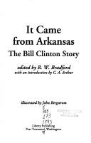 Cover of: It came from Arkansas: the Bill Clinton story