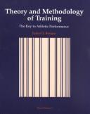 Cover of: Theory and methodology of training by Tudor O. Bompa