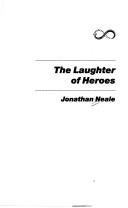 Cover of: The laughter of heroes by Jonathan Neale