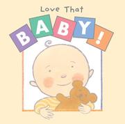 Cover of: Love that baby by Susan Milord