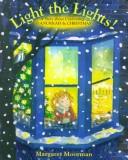 Cover of: Light the lights!: a story about celebrating Hanukkah & Christmas