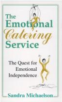 Cover of: The emotional catering service: the quest for emotional independence