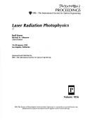 Cover of: Laser radiation photophysics by Bodil Braren, Michail N. Libenson, chairs-editors ; sponsored by SPIE--The International Society for Optical Engineering.