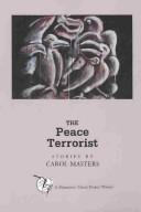 Cover of: The peace terrorist: stories