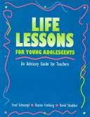 Cover of: Life lessons for young adolescents: an advisory guide for teachers