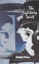 Cover of: The solitary twist by Elizabeth Pincus