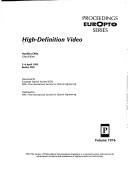Cover of: High-definition video by Naohisa Ohta, chair/editor ; sponsored by European Optical Society, SPIE--the International Society for Optical Engineering.