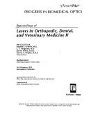 Proceedings of Lasers in orthopedic, dental, and veterinary medicine II, 16-18 January 1993, Los Angeles, California by Stephen J. O'Brien