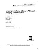 Cover of: Underground and obscured object imaging and detection: 15-16 April 1993, Orlando, Florida