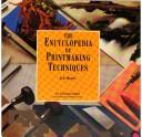 Cover of: The encyclopedia of printmaking techniques