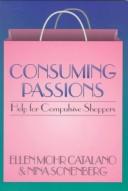 Cover of: Consuming passion: help for compulsive shoppers