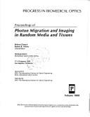 Cover of: Proceedings of photon migration and imaging in random media and tissues: 17-19 January, 1993, Los Angeles, California