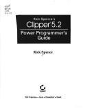 Cover of: Rick Spence's Clipper 5.2 power programmer's guide by Rick Spence