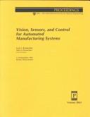 Cover of: Vision, sensors, and control for automated manufacturing systems: 9-10 September 1993, Boston, Massachusetts