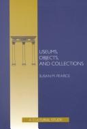 Cover of: Museums, objects, and collections by Susan M. Pearce