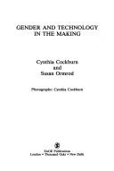 Gender and technology in the making by Cynthia Cockburn