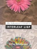 Cover of: Adventurer's guide to Interleaf Lisp by David Weinberger
