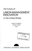 Cover of: The Future of labor-management innovation in the United States