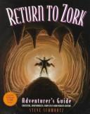 Cover of: Return to Zork: Adventurer's Guide by Steven A. Schwartz