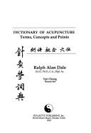 Cover of: Dictionary of acupuncture: terms, concepts, and points