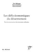 Cover of: Les défis économiques du désarmement: vers la reconversion des économies militaires