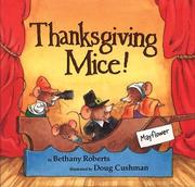 Cover of: Thanksgiving Mice! by Bethany Roberts