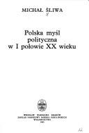 Cover of: Polska myśl polityczna w I połowie XX wieku by Michał Śliwa