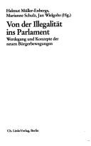 Cover of: Von der Illegalität ins Parlament: Werdegang und Konzepte der neuen Bürgerbewegungen